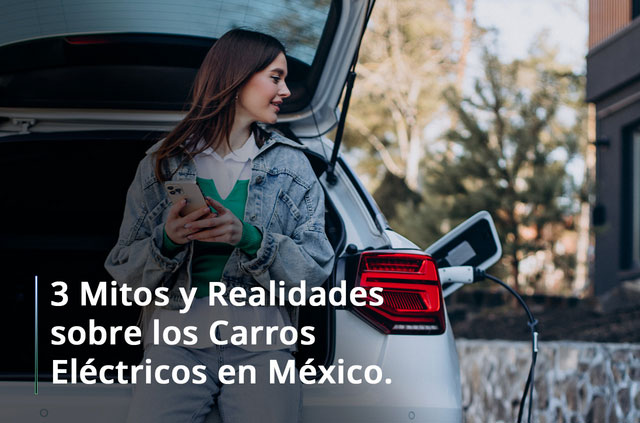 3 Mitos y Realidades sobre los Carros Eléctricos en México Voltway